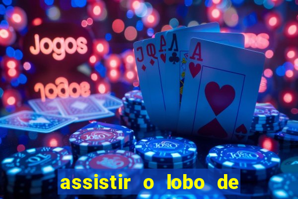 assistir o lobo de wall street gratis